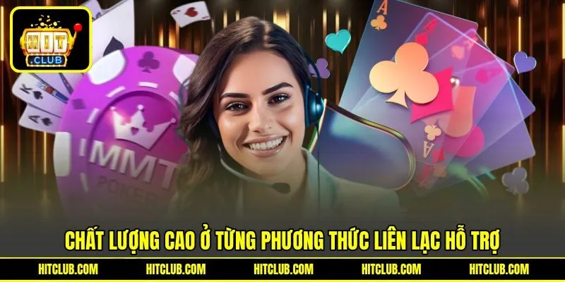 Chất lượng cao ở từng phương thức liên lạc hỗ trợ