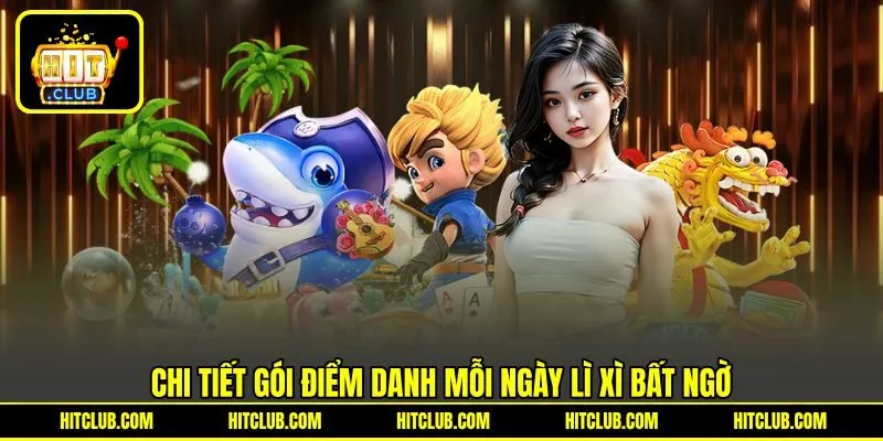 Chi tiết gói điểm danh mỗi ngày lì xì bất ngờ