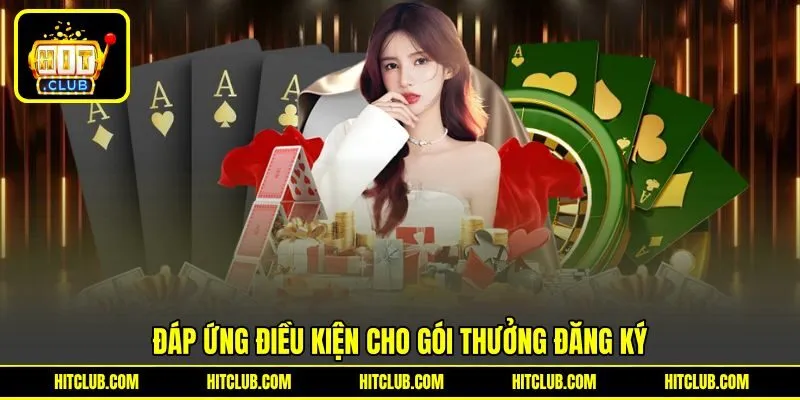 Đáp ứng điều kiện cho gói thưởng đăng ký