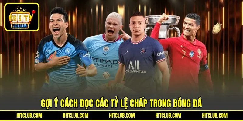 Gợi ý cách đọc các tỷ lệ chấp trong bóng đá