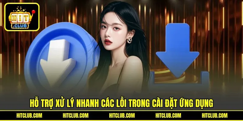 Hỗ trợ xử lý nhanh các lỗi trong cài đặt ứng dụng