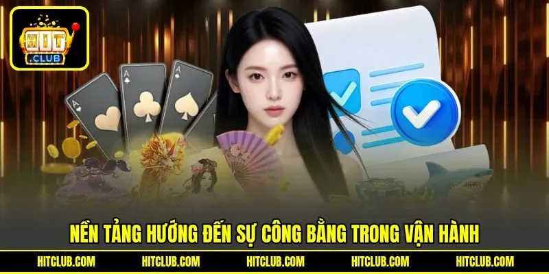 Nền tảng hướng đến sự công bằng trong vận hành Nền tảng hướng đến sự công bằng trong vận hành