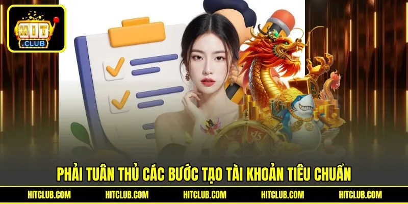 Phải tuân thủ các bước tạo tài khoản tiêu chuẩn