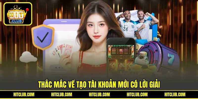 Thắc mắc về tạo tài khoản mới có lời giải